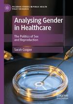 Analysing Gender in Healthcare: The Politics of Sex and Reproduction