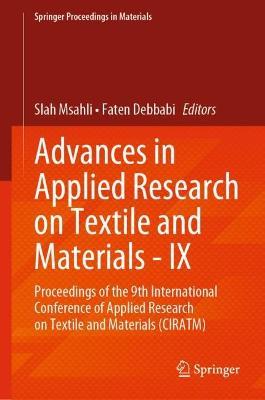 Advances in Applied Research on Textile and Materials - IX: Proceedings of the 9th International Conference of Applied Research on Textile and Materials (CIRATM) - cover
