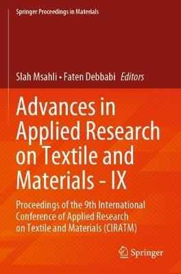 Advances in Applied Research on Textile and Materials - IX: Proceedings of the 9th International Conference of Applied Research on Textile and Materials (CIRATM) - cover