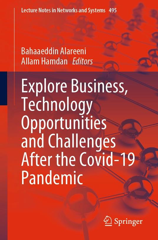 Explore Business, Technology Opportunities and Challenges ?After the Covid-19 Pandemic