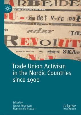 Trade Union Activism in the Nordic Countries since 1900 - cover