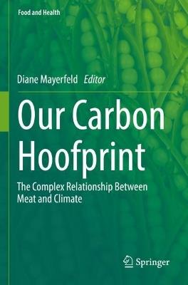 Our Carbon Hoofprint: The Complex Relationship Between Meat and Climate - cover