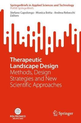 Therapeutic Landscape Design: Methods, Design Strategies and New Scientific Approaches - cover