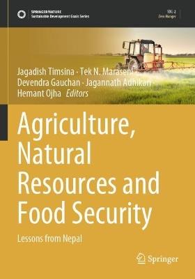 Agriculture, Natural Resources and Food Security: Lessons from Nepal - cover