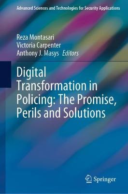 Digital Transformation in Policing: The Promise, Perils and Solutions - cover