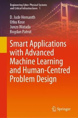 Smart Applications with Advanced Machine Learning and Human-Centred Problem Design - D. Jude Hemanth,Utku Kose,Junzo Watada - cover