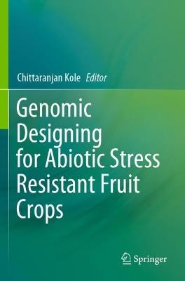 Genomic Designing for Abiotic Stress Resistant Fruit Crops - cover