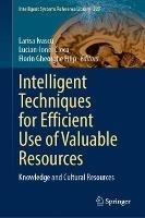 Intelligent Techniques for Efficient Use of Valuable Resources: Knowledge and Cultural Resources - cover