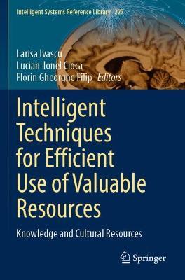 Intelligent Techniques for Efficient Use of Valuable Resources: Knowledge and Cultural Resources - cover