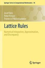 Lattice Rules: Numerical Integration, Approximation, and Discrepancy