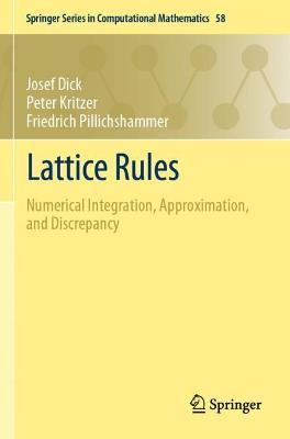 Lattice Rules: Numerical Integration, Approximation, and Discrepancy - Josef Dick,Peter Kritzer,Friedrich Pillichshammer - cover