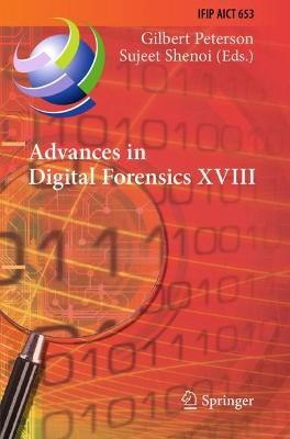 Advances in Digital Forensics XVIII: 18th IFIP WG 11.9 International Conference, Virtual Event, January 3–4, 2022, Revised Selected Papers - cover