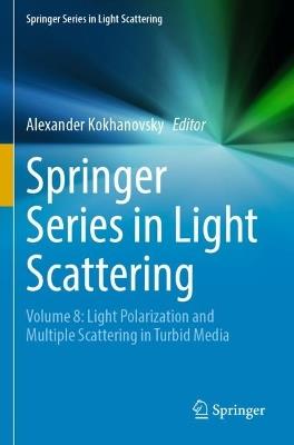 Springer Series in Light Scattering: Volume 8: Light Polarization and Multiple Scattering in Turbid Media - cover