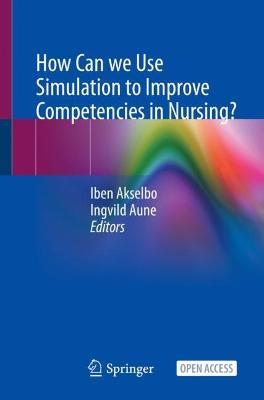 How Can we Use Simulation to Improve Competencies in Nursing? - cover