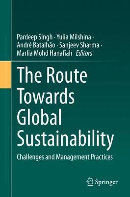 The Route Towards Global Sustainability: Challenges and Management Practices - cover