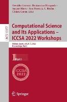 Computational Science and Its Applications – ICCSA 2022 Workshops: Malaga, Spain, July 4–7, 2022, Proceedings, Part I - cover