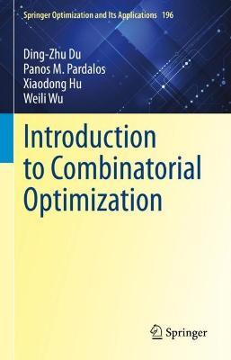 Introduction to Combinatorial Optimization - Ding-Zhu Du,Panos M. Pardalos,Xiaodong Hu - cover