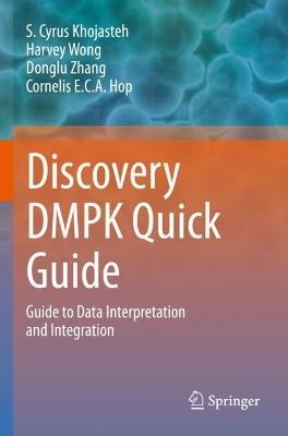 Discovery DMPK Quick Guide: Guide to Data Interpretation and integration - S. Cyrus Khojasteh,Harvey Wong,Donglu Zhang - cover