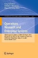 Operations Research and Enterprise Systems: 9th International Conference, ICORES 2020, Valetta, Malta, February 22–24, 2020, and 10th International Conference, ICORES 2021, Virtual Event, February 4–6, 2021, Revised Selected Papers - cover