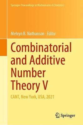 Combinatorial and Additive Number Theory V: CANT, New York, USA, 2021 - cover