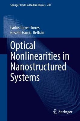 Optical Nonlinearities in Nanostructured Systems - Carlos Torres-Torres,Geselle García-Beltrán - cover