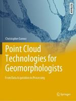 Point Cloud Technologies for Geomorphologists: From Data Acquisition to Processing