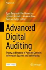 Advanced Digital Auditing: Theory and Practice of Auditing Complex Information Systems and Technologies