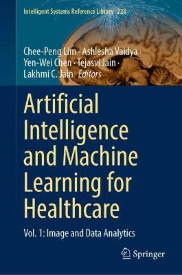 Artificial Intelligence and Machine Learning for Healthcare: Vol. 1: Image and Data Analytics - cover