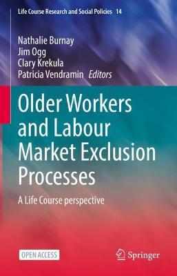 Older Workers and Labour Market Exclusion Processes: A Life Course perspective - cover