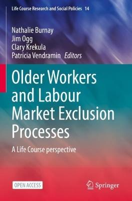 Older Workers and Labour Market Exclusion Processes: A Life Course perspective - cover