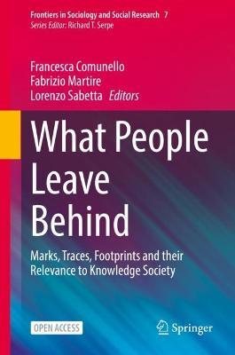 What People Leave Behind: Marks, Traces, Footprints and their Relevance to Knowledge Society - cover