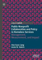 Public-Nonprofit Collaboration and Policy in Homeless Services: Management, Measurement, and Impact
