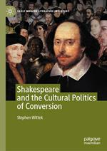 Shakespeare and the Cultural Politics of Conversion