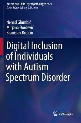 Digital Inclusion of Individuals with Autism Spectrum Disorder - Nenad Glumbic,Mirjana Ðordevic,Branislav Brojcin - cover