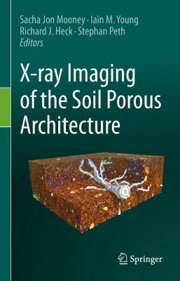 X-ray Imaging of the Soil Porous Architecture - cover