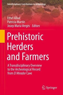 Prehistoric Herders and Farmers: A Transdisciplinary Overview to the Archeological Record from El Mirador Cave - cover