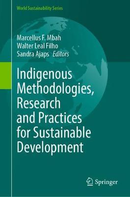 Indigenous Methodologies, Research and Practices for Sustainable Development - cover