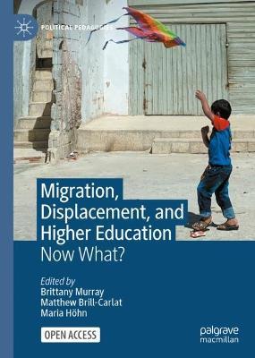 Migration, Displacement, and Higher Education: Now What? - cover