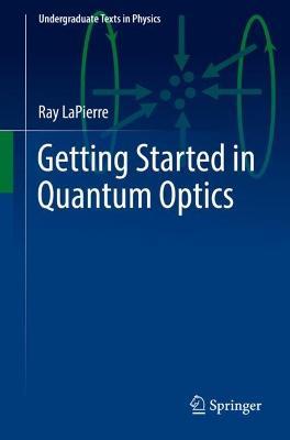 Getting Started in Quantum Optics - Ray LaPierre - cover