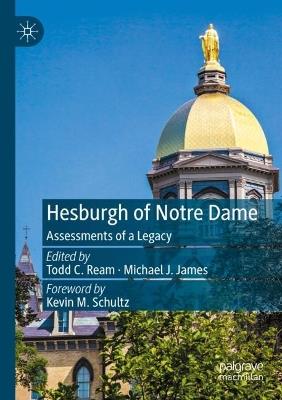 Hesburgh of Notre Dame: Assessments of a Legacy - cover
