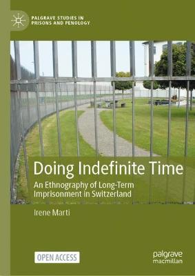 Doing Indefinite Time: An Ethnography of Long-Term Imprisonment in Switzerland - Irene Marti - cover