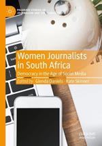Women Journalists in South Africa: Democracy in the Age of Social Media