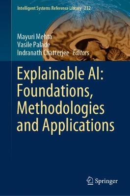 Explainable AI: Foundations, Methodologies and Applications - cover