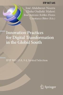 Innovation Practices for Digital Transformation in the Global South: IFIP WG 13.8, 9.4, Invited Selection - cover