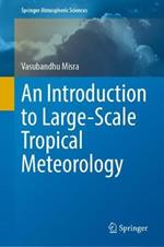 An Introduction to Large-Scale Tropical Meteorology