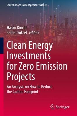 Clean Energy Investments for Zero Emission Projects: An Analysis on How to Reduce the Carbon Footprint - cover