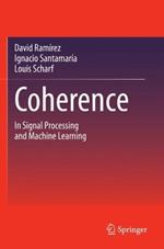 Coherence: In Signal Processing and Machine Learning