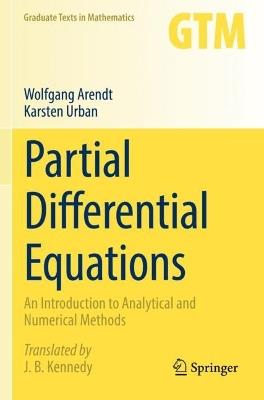 Partial Differential Equations: An Introduction to Analytical and Numerical Methods - Wolfgang Arendt,Karsten Urban - cover