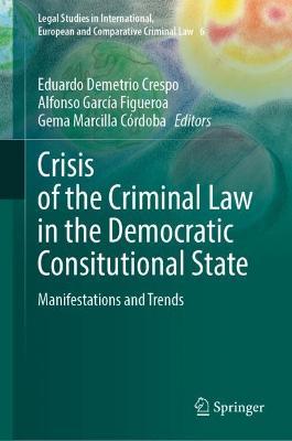 Crisis of the Criminal Law in the Democratic Constitutional State: Manifestations and Trends - cover