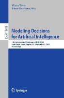 Modeling Decisions for Artificial Intelligence: 19th International Conference, MDAI 2022, Sant Cugat, Spain, August 30 – September 2, 2022, Proceedings - cover